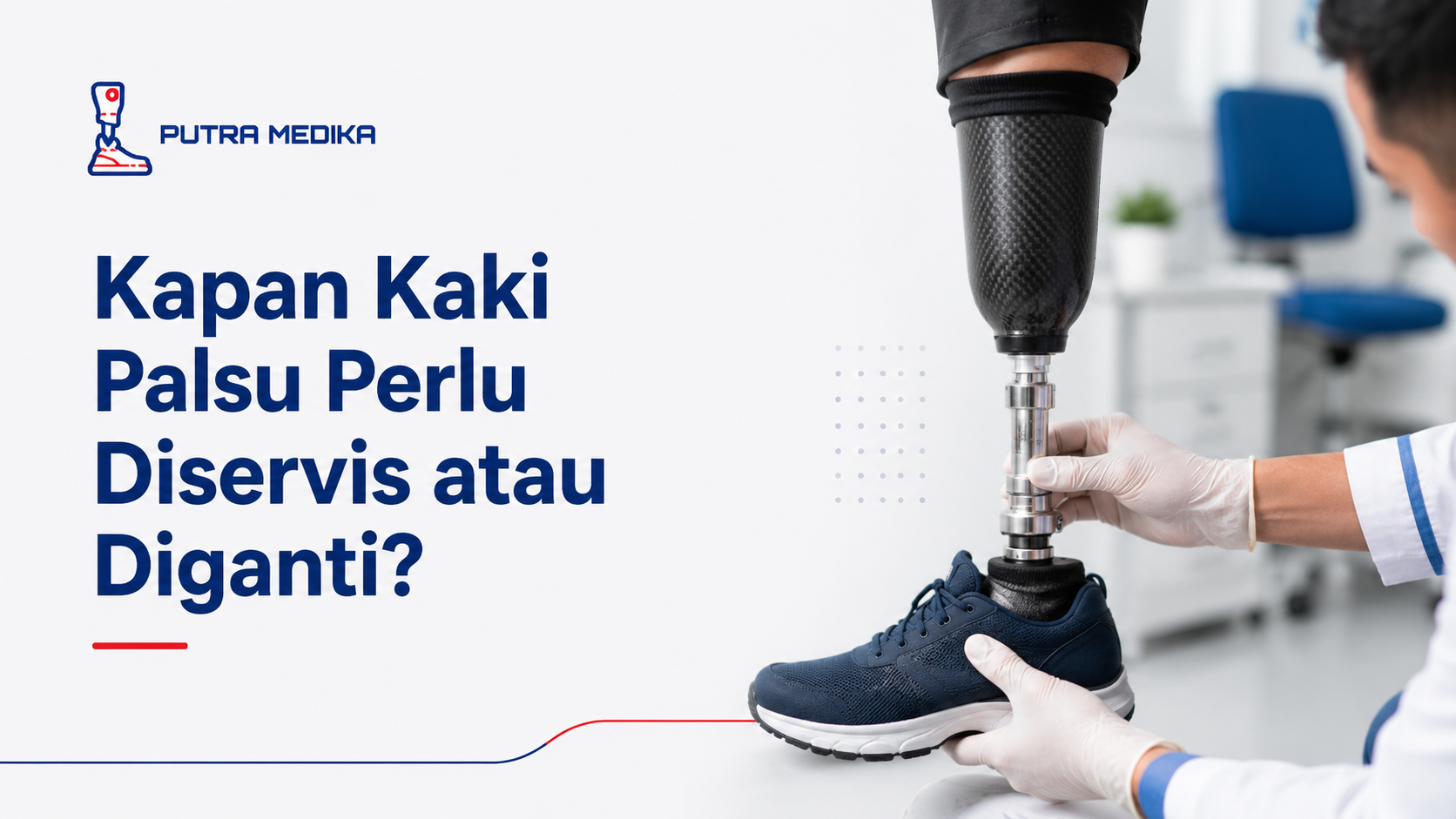 Kapan Kaki Palsu Perlu Diservis atau Diganti?